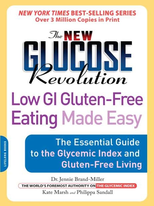 Title details for The New Glucose Revolution Low GI Gluten-Free Eating Made Easy by Dr. Jennie Brand-Miller - Available